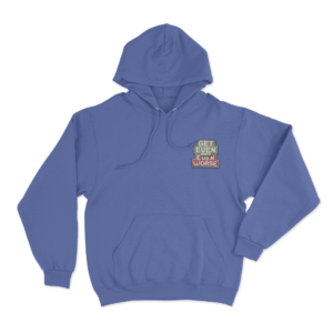 Get Even or Get Even Unisex Hoodie Blue