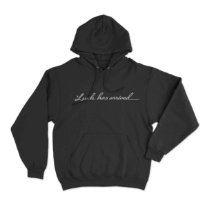 Luck Has Arrived Unisex Hoodie Black