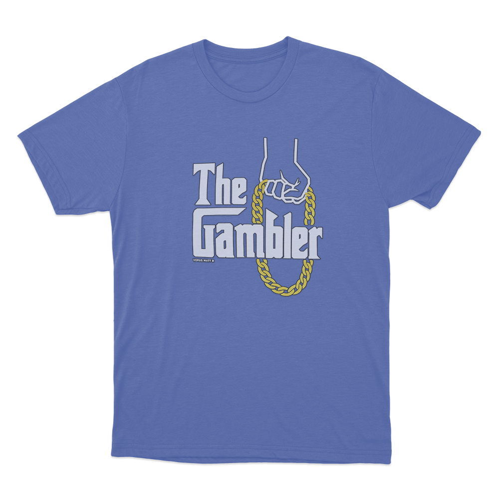 The Gambler Unisex T Shirt Blue The Gambler Unisex T Shirt Blue